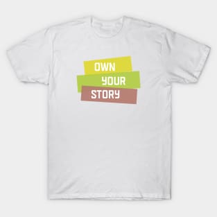 Own Your Story | Yellow Green | White T-Shirt